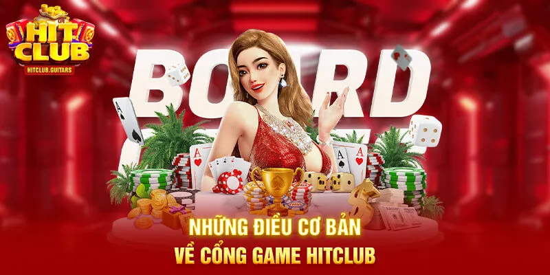 Những điều cơ bản về cổng game HITCLUB