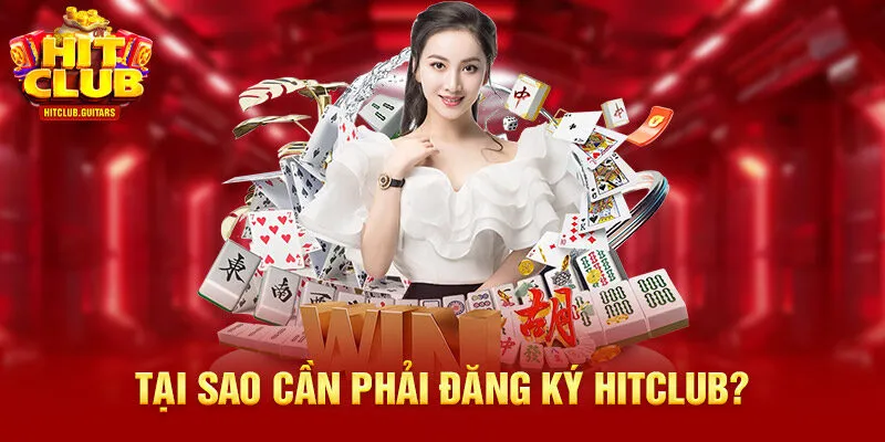 Tại sao cần phải đăng ký HITCLUB?