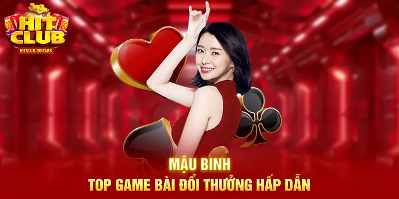 Mậu binh - Top game bài đổi thưởng hấp dẫn