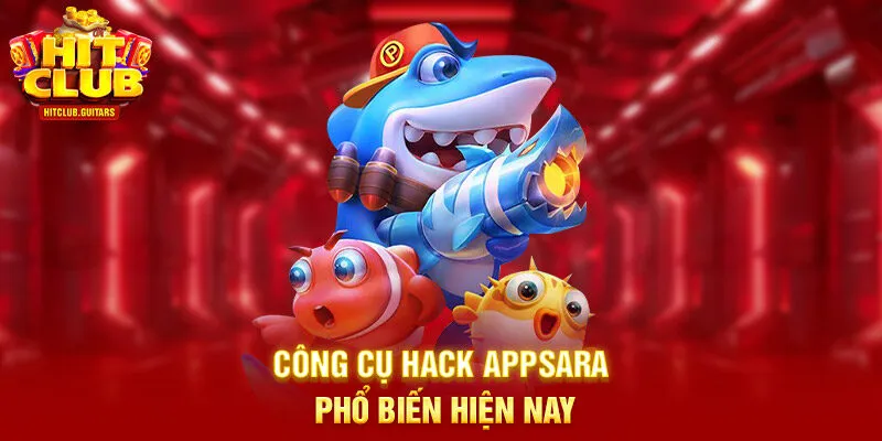 Công cụ hack Appsara phổ biến hiện nay